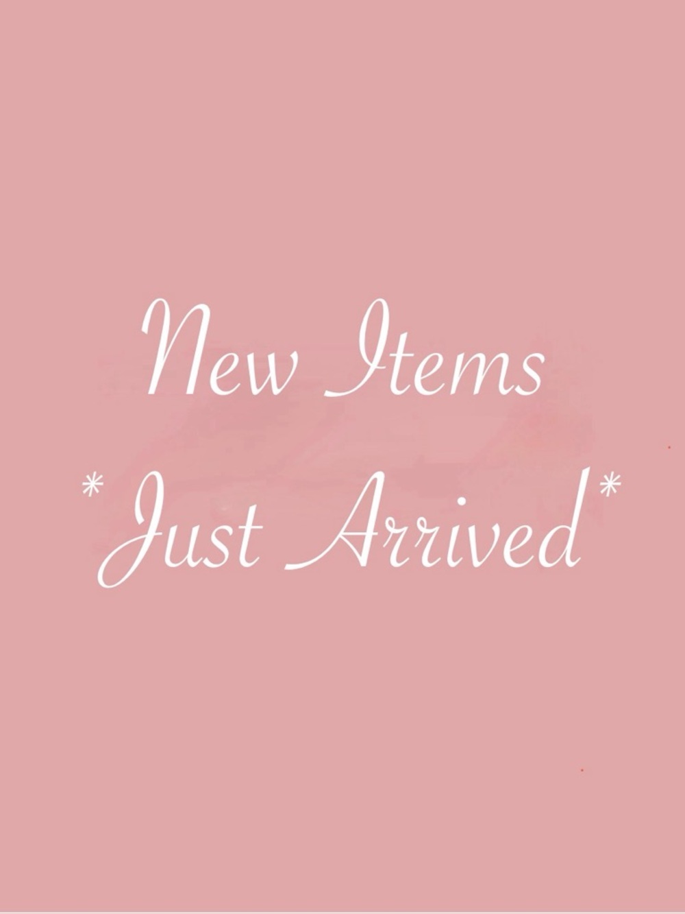 New arrivals just added!